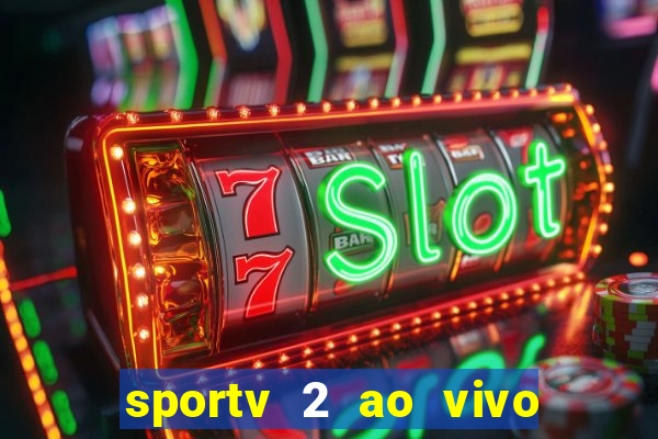 sportv 2 ao vivo mega canais